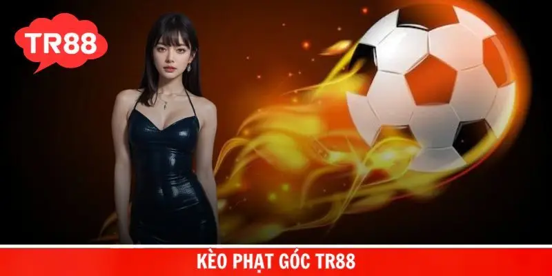 Kèo phạt góc TR88