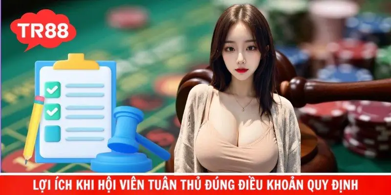 Lợi ích khi hội viên tuân thủ đúng điều khoản quy định