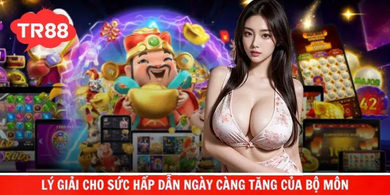 Lý giải cho sức hấp dẫn ngày càng tăng của bộ môn