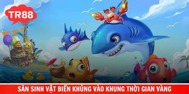 Săn sinh vật biển khủng vào khung thời gian vàng